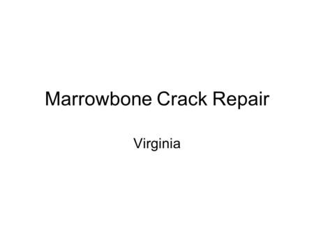 Marrowbone Crack Repair Virginia. Tom Brown and Dennis Clute worked directly with Sam West, Project Engineer, to develop the solicitation package including.