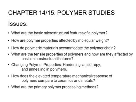 CHAPTER 14/15: POLYMER STUDIES