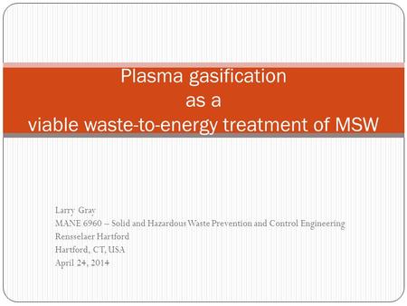 Plasma gasification as a viable waste-to-energy treatment of MSW