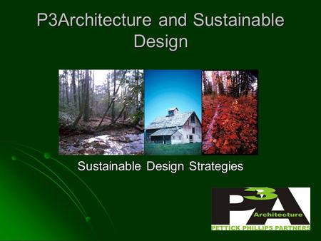P3Architecture and Sustainable Design Sustainable Design Strategies.