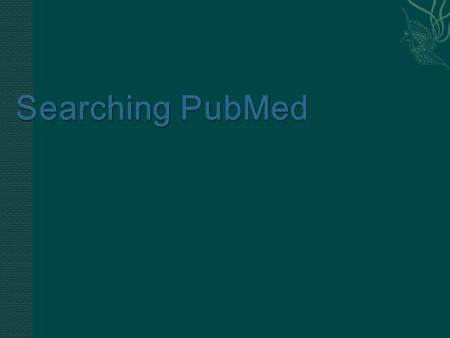 Searching PubMed. Search fields/accesses  Affiliation [AD]: Harvard Medical School[ad]  Author [AU]: Leon DA[au]  Issue [IP]:The number of the journal.