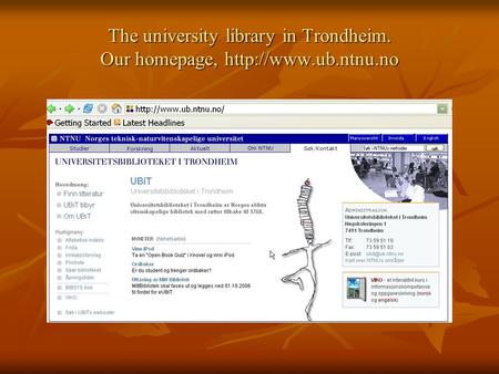 The university library in Trondheim. Our homepage,