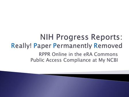 RPPR Online in the eRA Commons Public Access Compliance at My NCBI.