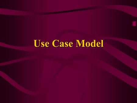 Use Case Model. C-S 5462 Use case model describes what the user expects the system to do –functional requirements may describe only the functionalities.
