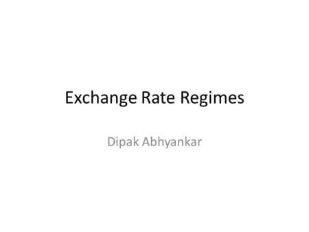 Exchange Rate Regimes Dipak Abhyankar Fiat Currency Paper Currency (and Nickel Coins) is called as Fiat Currency Intrinsic Value of Fiat Currency is.