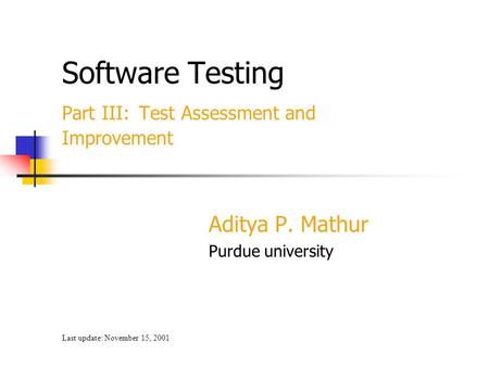 Software Testing Part III: Test Assessment and Improvement