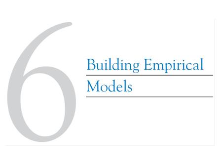 6-1 	Introduction To Empirical Models 6-1 	Introduction To Empirical Models.