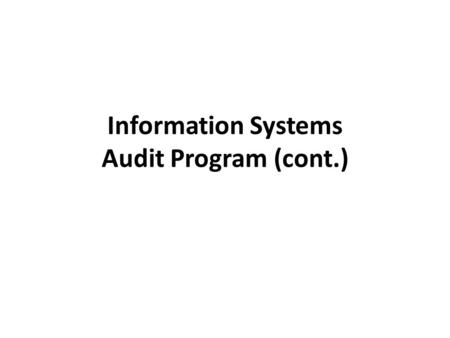 Information Systems Audit Program (cont.). PHYSICAL SECURITY CONTROLS.