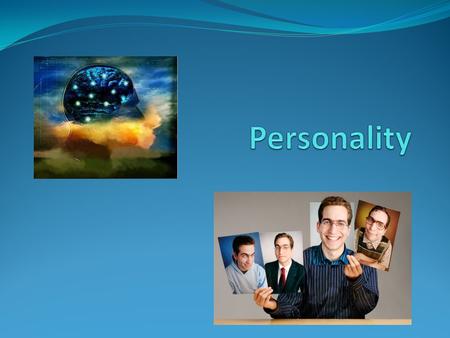 What is personality? An individual’s unique patterns of thoughts, feelings, and behaviors that persists over time and across situations.