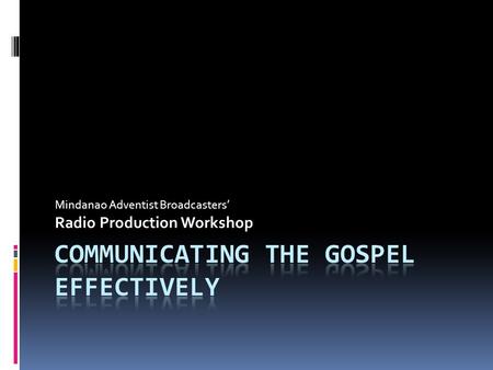 Mindanao Adventist Broadcasters’ Radio Production Workshop.
