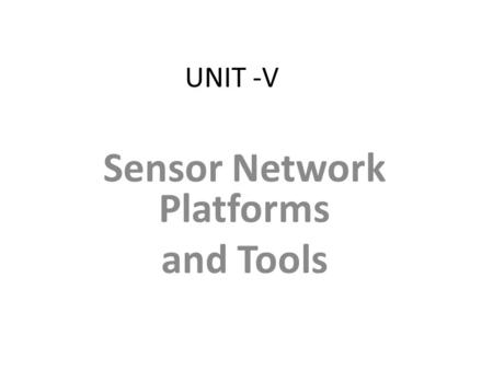 Sensor Network Platforms and Tools