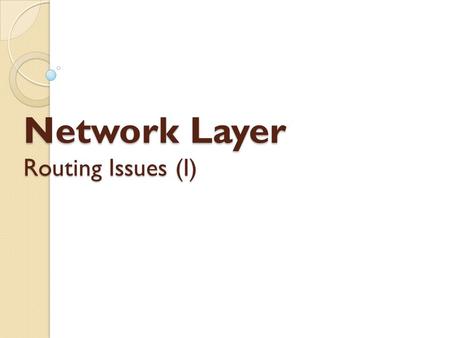 Network Layer Routing Issues (I). Infrastructure vs. multi-hop Infrastructure networks: Infrastructure networks: ◦ One or several Access-Points (AP) connected.