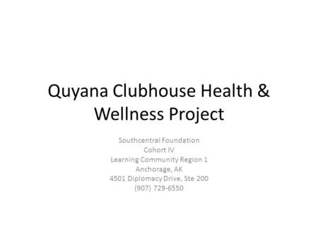 Quyana Clubhouse Health & Wellness Project