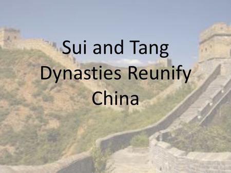 Sui and Tang Dynasties Reunify China