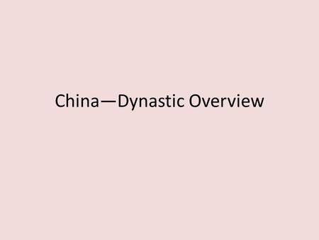 China—Dynastic Overview. Introduction Dynasties – Sui (589-618) – Tang (618-907) – Song (960-1279) Themes – Rise and Decline of Buddhism – Neo-Confucianism.