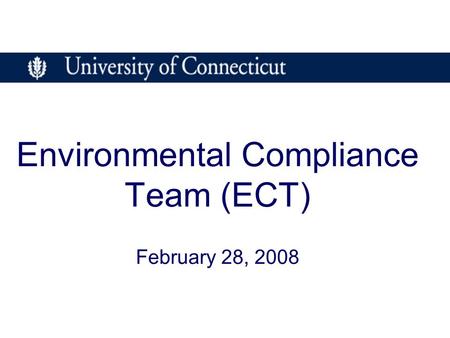 Environmental Compliance Team (ECT) February 28, 2008.