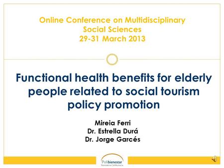 Functional health benefits for elderly people related to social tourism policy promotion Online Conference on Multidisciplinary Social Sciences 29-31.