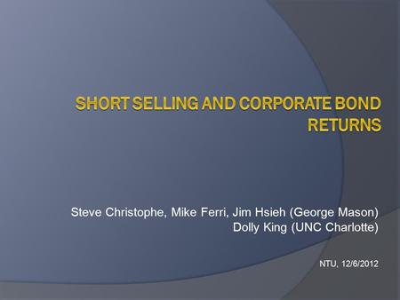 Steve Christophe, Mike Ferri, Jim Hsieh (George Mason) Dolly King (UNC Charlotte) NTU, 12/6/2012.