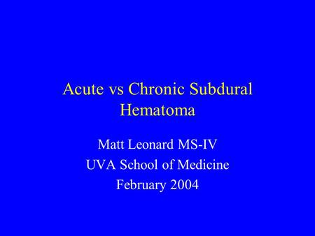 Acute vs Chronic Subdural Hematoma