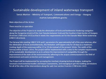 Sustainable development of inland waterways transport Tamás Marton – Ministry of Transport, Communications and Energy – Hungary