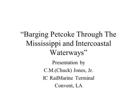 “Barging Petcoke Through The Mississippi and Intercoastal Waterways”