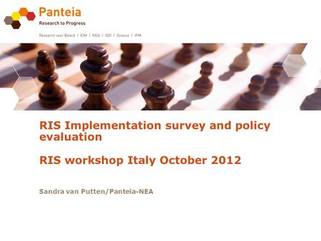 RIS Implementation survey and policy evaluation RIS workshop Italy October 2012 Sandra van Putten/Panteia-NEA.