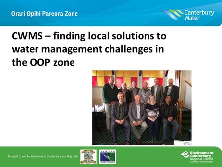 Canterbury Water Management Strategy in the Orari-Opihi-Pareora Zone CWMS – finding local solutions to water management challenges in the OOP zone.