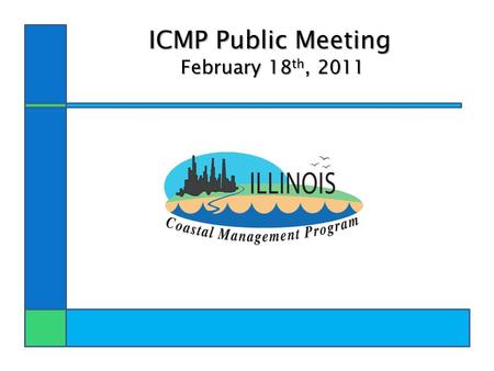 ICMP Public Meeting February 18 th, 2011 February 18 th, 2011.
