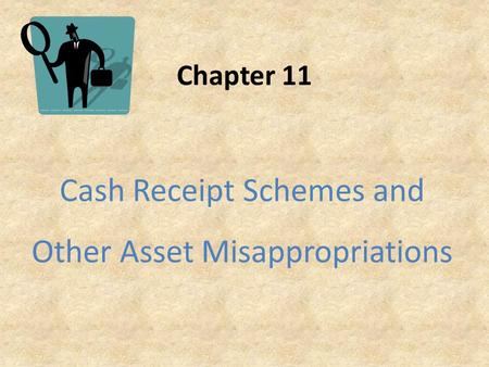 Cash Receipt Schemes and Other Asset Misappropriations