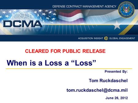When is a Loss a “Loss” CLEARED FOR PUBLIC RELEASE Tom Ruckdaschel