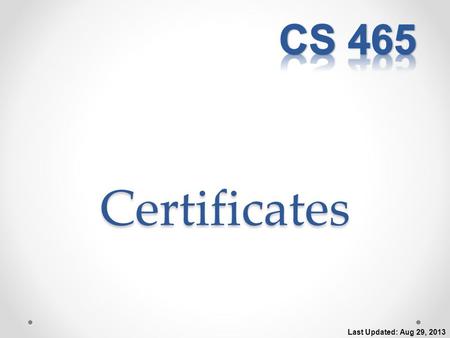 Certificates Last Updated: Aug 29, 2013. A certificate was originally created to bind a subject to the subject’s public key Intended to solve the key.