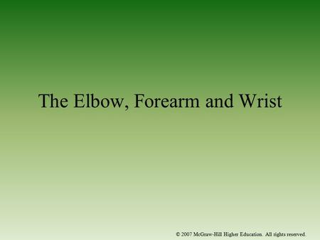 The Elbow, Forearm and Wrist