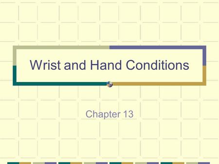 Wrist and Hand Conditions