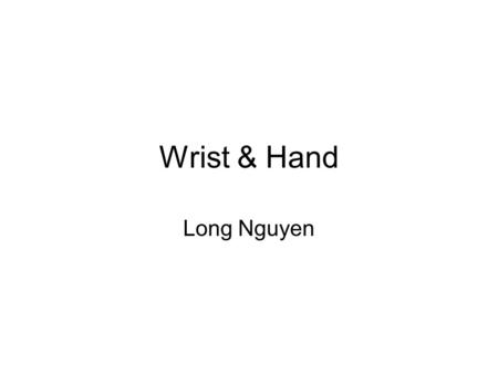 Wrist & Hand Long Nguyen.