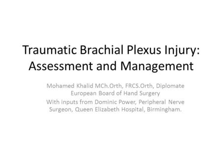 Traumatic Brachial Plexus Injury: Assessment and Management