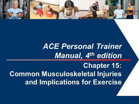 ACE Personal Trainer Manual, 4th edition Chapter 15: