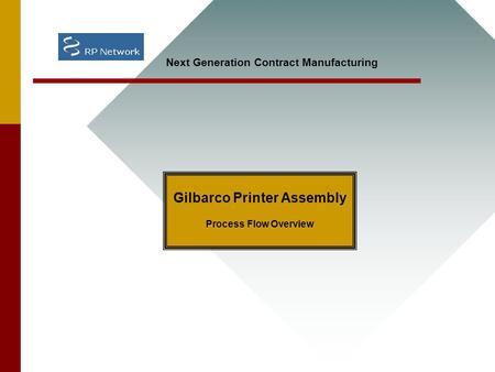 Gilbarco Printer Assembly Process Flow Overview Next Generation Contract Manufacturing.