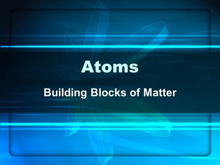 Building Blocks of Matter