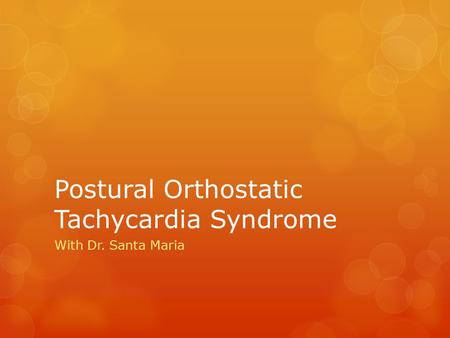 Postural Orthostatic Tachycardia Syndrome With Dr. Santa Maria.
