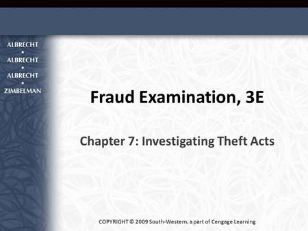 Fraud Examination, 3E Chapter 7: Investigating Theft Acts