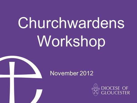 Churchwardens Workshop November 2012. Chancel Repair Liability.