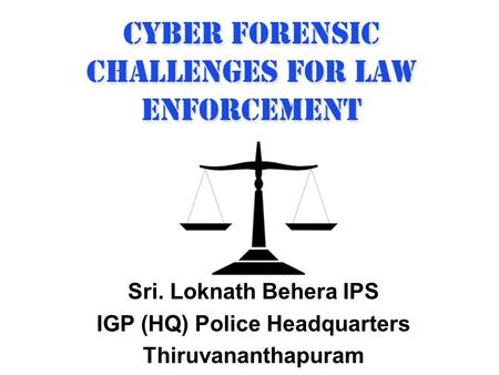 Sri. Loknath Behera IPS IGP (HQ) Police Headquarters Thiruvananthapuram.