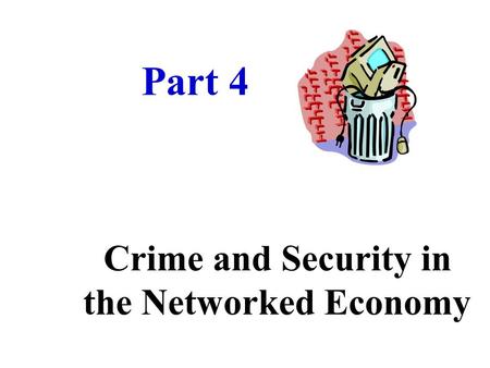 Crime and Security in the Networked Economy Part 4.