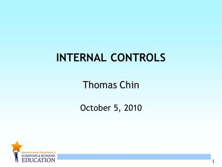 1 INTERNAL CONTROLS Thomas Chin October 5, 2010. 2 Presentation Topics Requirements – Internal Control Time and Effort Reporting Statistics on Single.