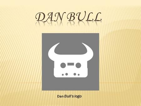 Dan Bull’s logo. Birth nameDaniel G. L. Bull Also know asDouglby, Dan Bull BornMarch 27, 1986 (age 28) Bromsgrove, Worcestershire, England OriginBromsgrove,