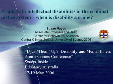 People with intellectual disabilities in the criminal justice system – when is disability a crime? “Lock ‘Them’ Up? Disability and Mental Illness Aren’t.