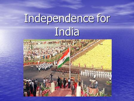 Independence for India. The Growth of Nationalism What factors under British rule contributed to a growing nationalist feeling in India? What factors.