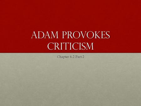 Adam Provokes Criticism