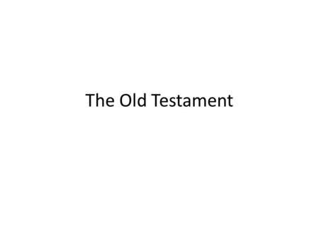 The Old Testament. What is the “Old Testament” and why does it matter?