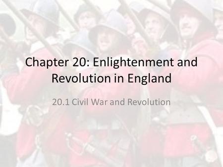 Chapter 20: Enlightenment and Revolution in England